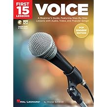 First 15 Lessons - Voice (Pop Singers Edition) | Vocal Instruction Sheet Music Book | Singing Method Featuring Step-by-Step Lesson with Audio, Video and Online Media | Easy Pop Style Vocal Songbook Paperback Illustrated, January 1, 2018