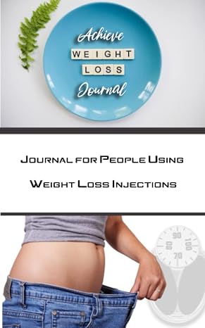 Achieve Weight Loss Journal: Designed For Those Taking Weekly Weight Loss Injections