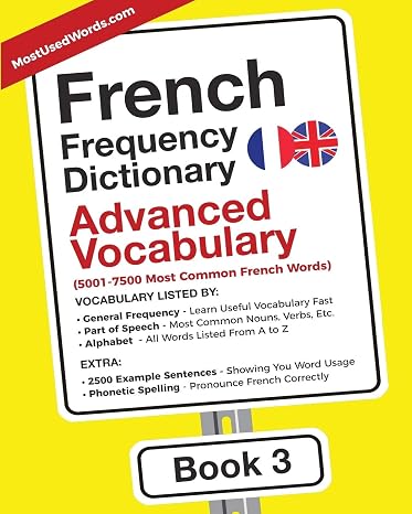 French Frequency Dictionary - Advanced Vocabulary: 5001-7500 Most Common French Words: Volume 3 (French-English)