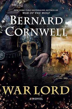 War Lord: A Novel (Last Kingdom (formerly Saxon Tales), 13)