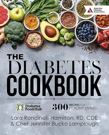 The Diabetes Cookbook: 300 Healthy Recipes for Living Powered by the Diabetes Food Hub